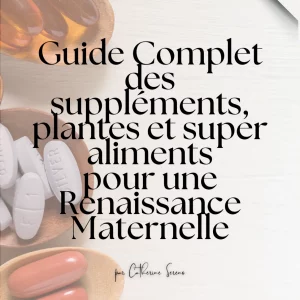 Postpartum Guide suppléments plantes super aliments Serenothérapie